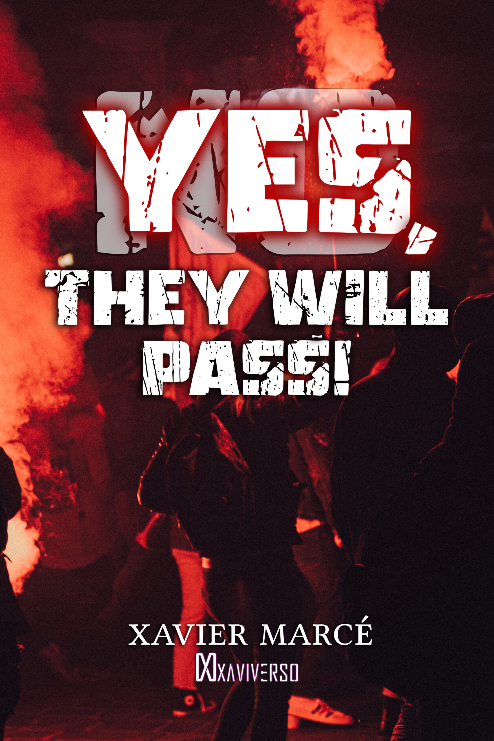 //www.xaviermarce.com/wp-content/uploads/2025/06/Yes-they-will-pass-ENG-cover-scaled.jpg